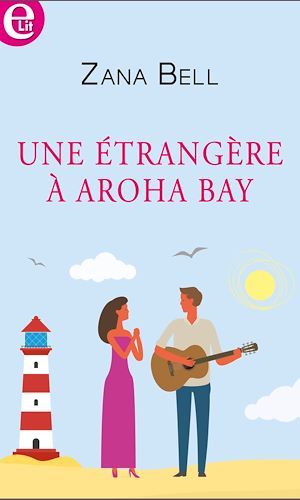 Couverture ebook de Une étrangère à Aroha Bay, de Zana Bell