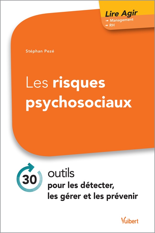 ebook cover of Les risques psychosociaux : 30 outils pour les détecter, les gérer et les prévenir, by Stephane Pezé