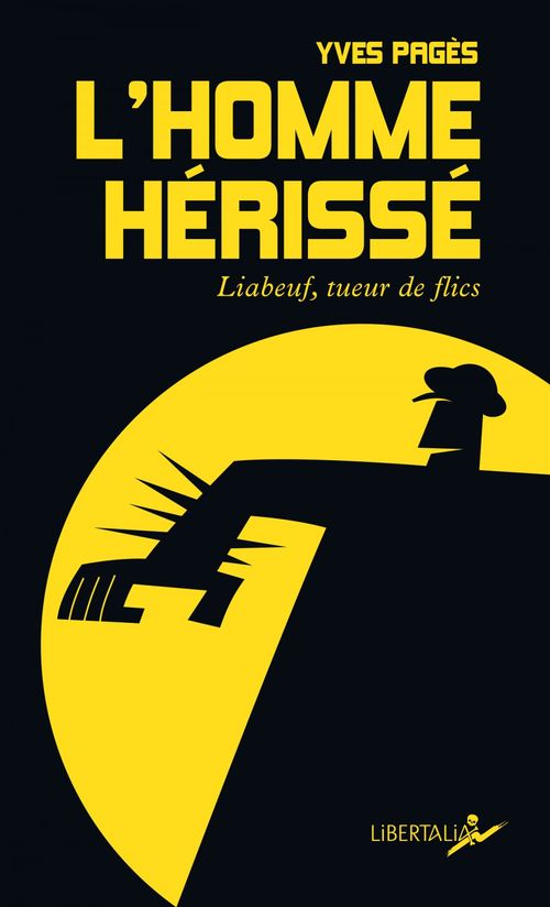 ebook cover of L'Homme hérissé. Liabeuf, tueur de flics, by Yves Pagès