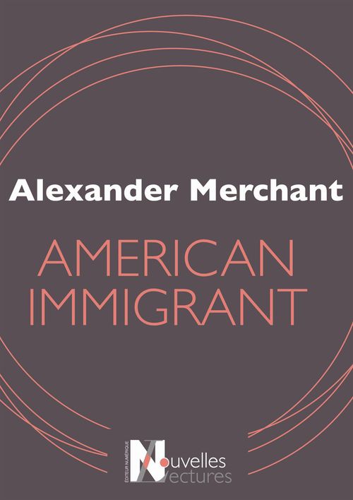 ebook cover of American Immigrant, by Alexander Merchant