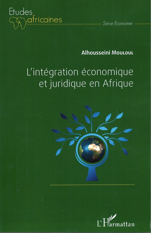 Couverture ebook de L'intégration économique et juridique en Afrique, de Alhousseini Mouloul