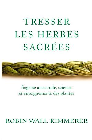 Couverture ebook de Tresser les herbes sacrées, de Robin Wall Kimmerer