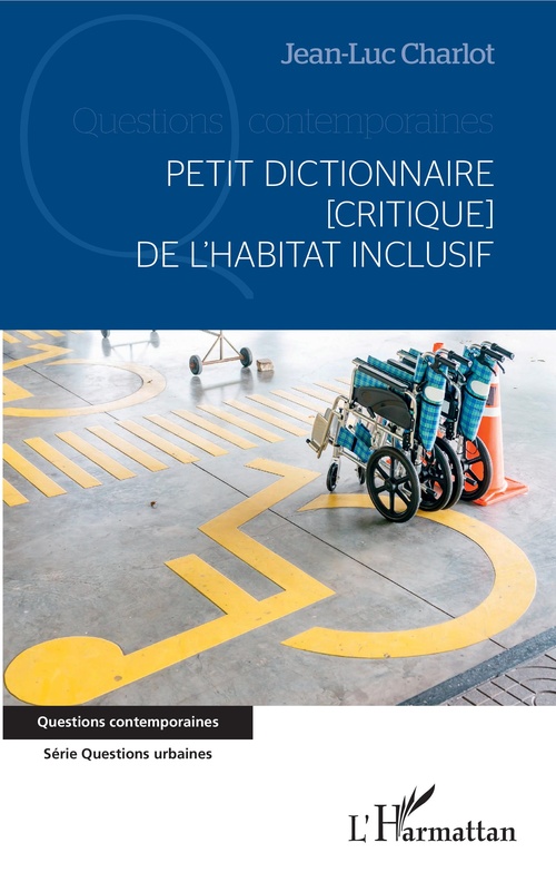 ebook cover of Petit dictionnaire [critique] de l'habitat inclusif, by Jean-Luc Charlot