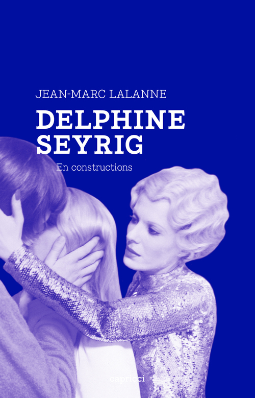 ebook cover of Delphine Seyrig, en constructions, by Jean-Marc LALANNE