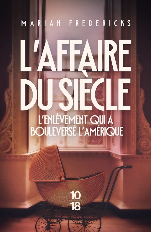 ebook cover of L'affaire du siècle - L'enlèvement qui a bouleversé l'Amérique, by Mariah Fredericks