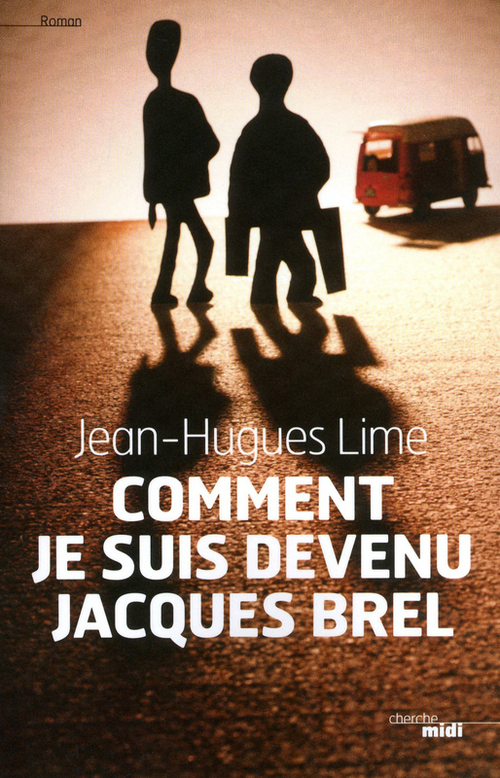 ebook cover of Comment je suis devenu Jacques Brel, by Jean-hugues Lime