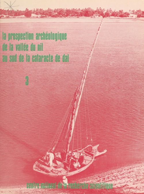 Couverture ebook de La prospection archéologique de la vallée du Nil au sud de la cataracte de Dal (3) : Le district de Ferka, est et ouest, de Andre Vila
