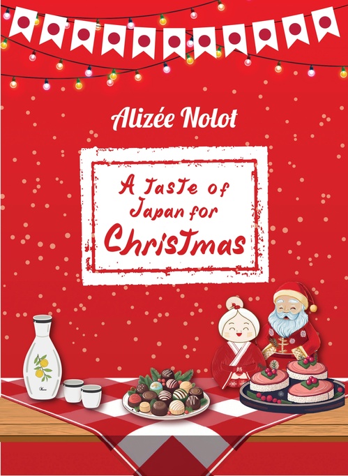 ebook cover of A Taste of Japan for Christmas, by Alizee Nolot