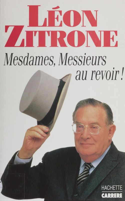 Couverture ebook de Mesdames, messieurs au revoir !, de Léon Zitrone