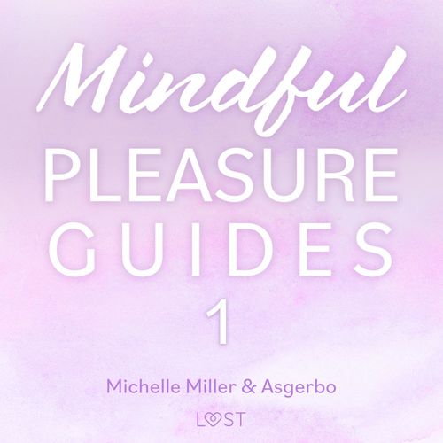Couverture audiobook de Mindful Pleasure Guides 1 - Read by sexologist Michelle Miller, de Asgerbo Persson, Michelle Miller