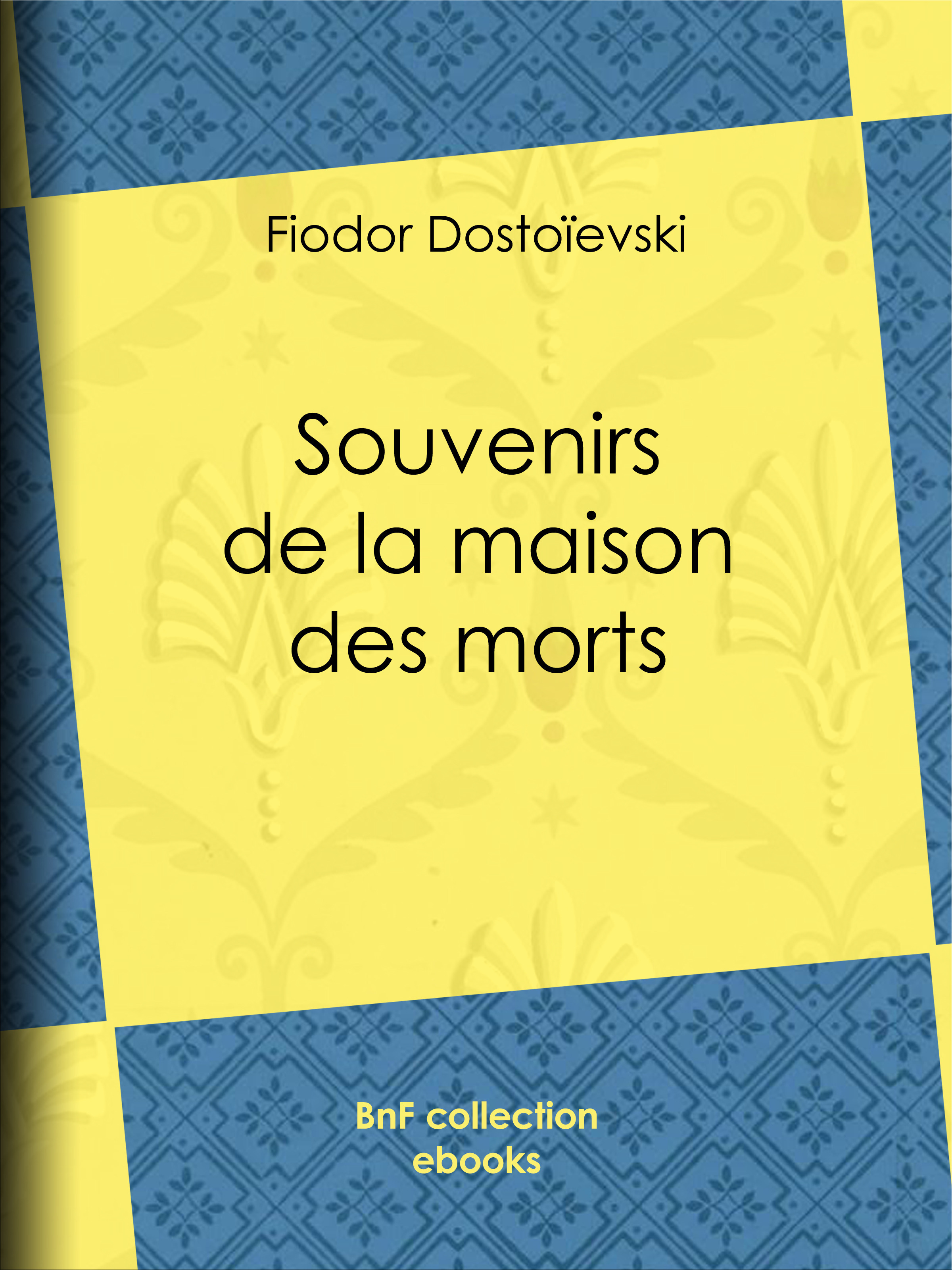 ebook cover of Souvenirs de la Maison des morts, by Fiodor Dostoievski