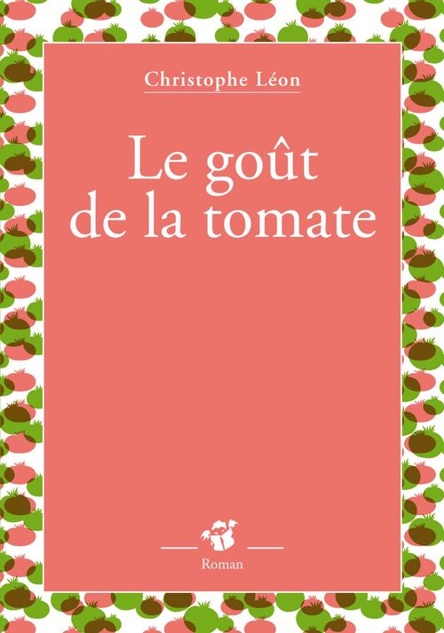 ebook cover of Le goût de la tomate, by Christophe Leon