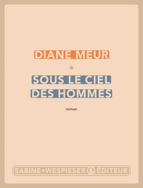 Couverture ebook de Sous le ciel des hommes, de Diane Meur