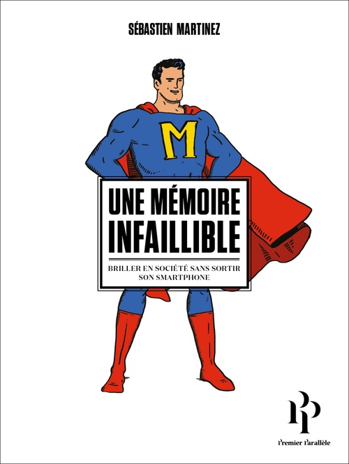ebook cover of Une mémoire infaillible. Briller en société sans sortir son smartphone, by Sébastien Martinez