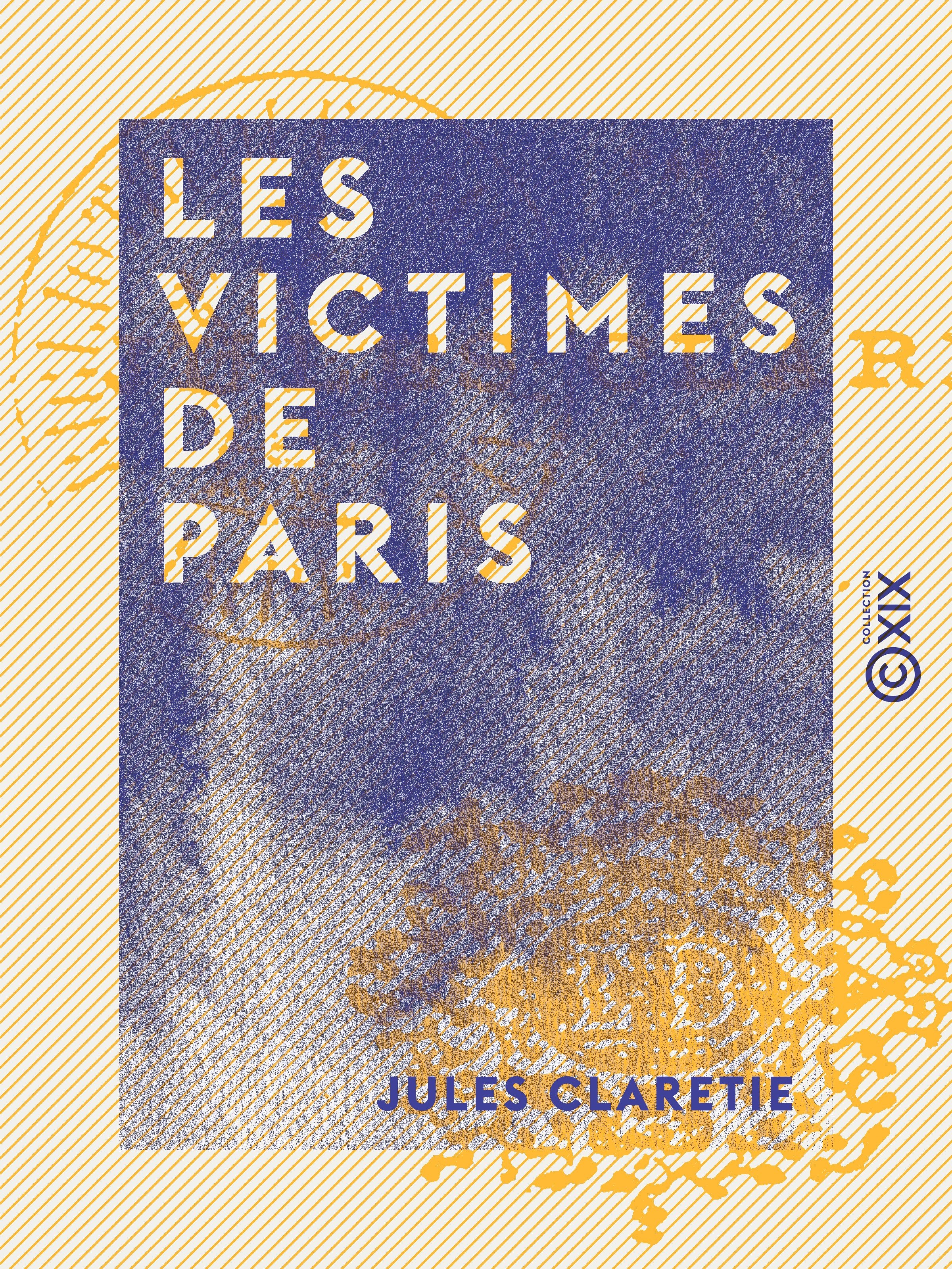 Couverture ebook de Les Victimes de Paris, de Jules Claretie