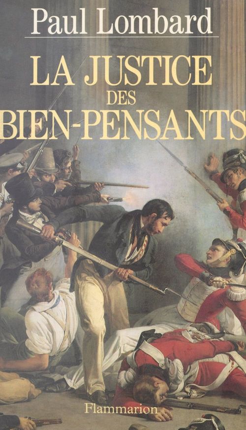 Couverture ebook de La justice des bien-pensants, 1799-1871, de Paul Lombard