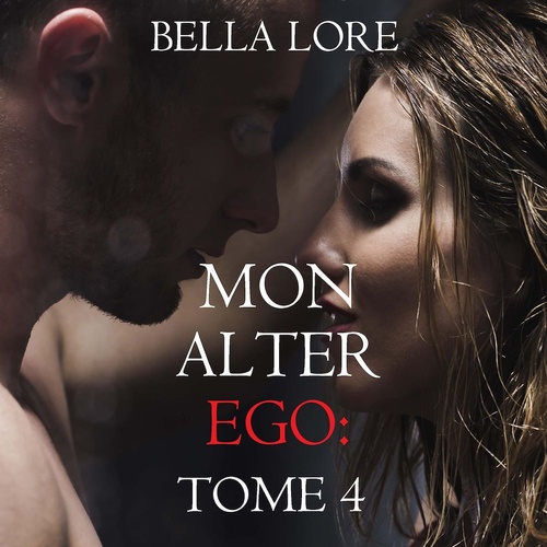 audiobook cover of Mon alter ego : tome 4, by Bella Lore