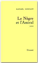 ebook cover of Le nègre et l'amiral, by Raphaël Confiant