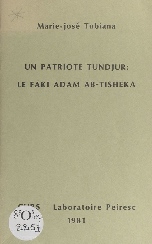 Couverture ebook de Un patriote tundjur : le faki Adam Ab-Tisheka, de Marie-Jose Tubiana