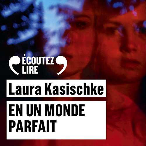audiobook cover of En un monde parfait, by Laura Kasischke