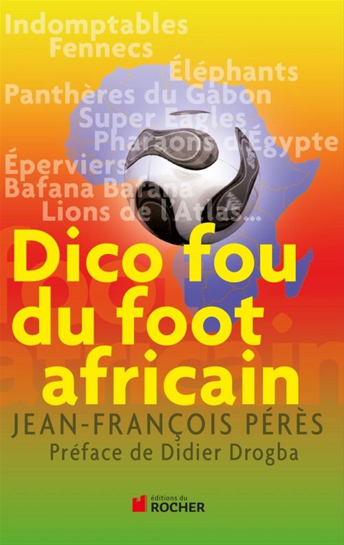 Couverture ebook de Dico fou du foot africain, de Jean-françois Pérés