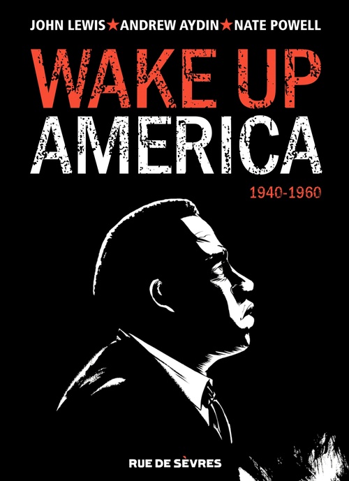 ebook cover of Wake up America - 1940-1960, by John Lewis, Andrew Aydin, Nate Powell