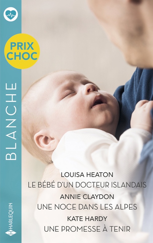 Couverture ebook de Le bébé d'un docteur islandais - Une noce dans les Alpes - Une promesse à tenir, de Kate Hardy, Louisa Heaton, Annie Claydon