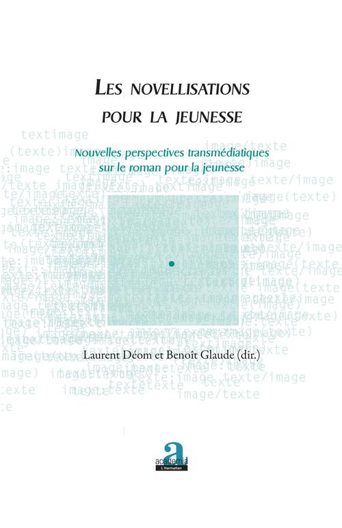Couverture ebook de Les novellisations pour la jeunesse, de Laurent Déom, Benoit Glaude
