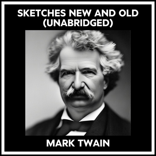 audiobook cover of Sketches New And Old (Unabridged), by Mark Twain