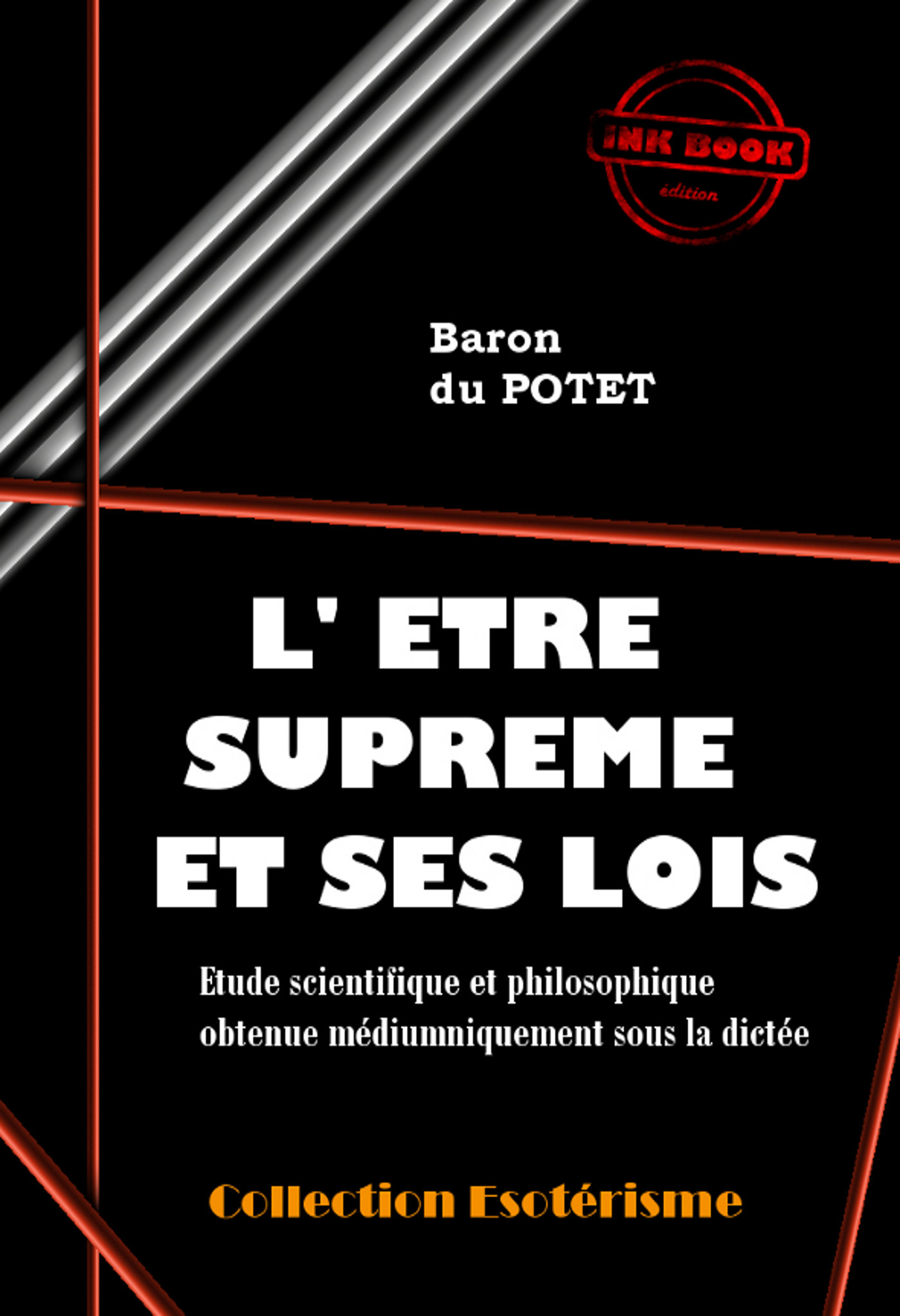 Couverture ebook de L'Être Suprême et ses Lois [édition intégrale revue et mise à jour], de Baron Du Potet