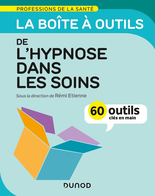 Couverture ebook de La boîte à outils de l'hypnose dans les soins - 60 outils clés en main, de Rémi Etienne