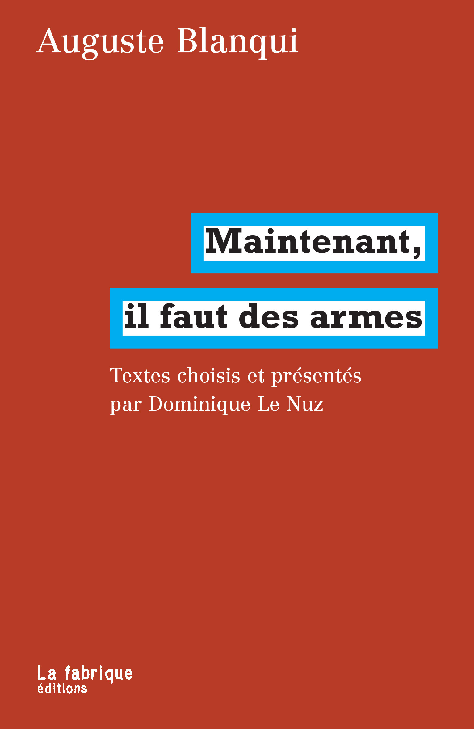 ebook cover of Maintenant, il faut des armes, by Auguste Blanqui