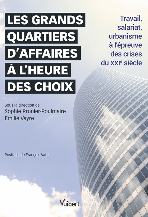 ebook cover of Les grands quartiers d'affaires à l'heure des choix, by Sophie Prunier Poulmaire, Emilie Vayre