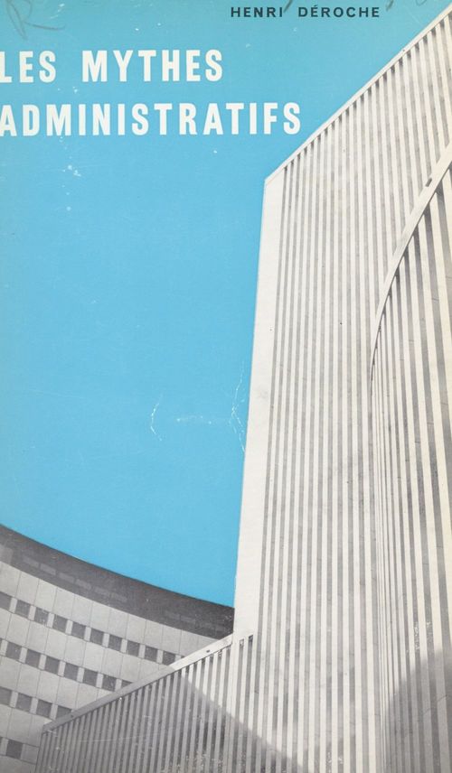 ebook cover of Les mythes administratifs, by Henri Deroche