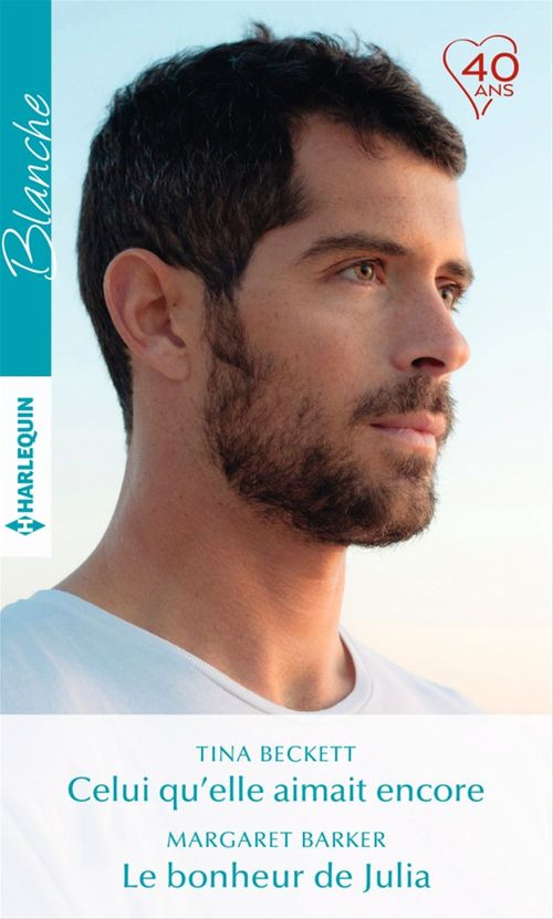 Couverture ebook de Celui qu'elle aimait encore - Le bonheur de Julia, de Margaret Barker, Tina Beckett