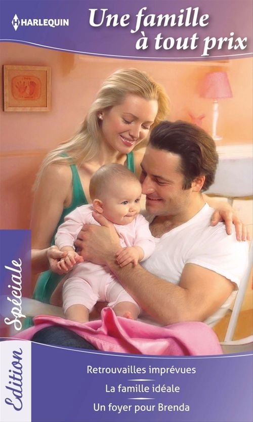 Couverture ebook de Une famille à tout prix, de Jane Porter, Patricia Thayer, Zena Valentine