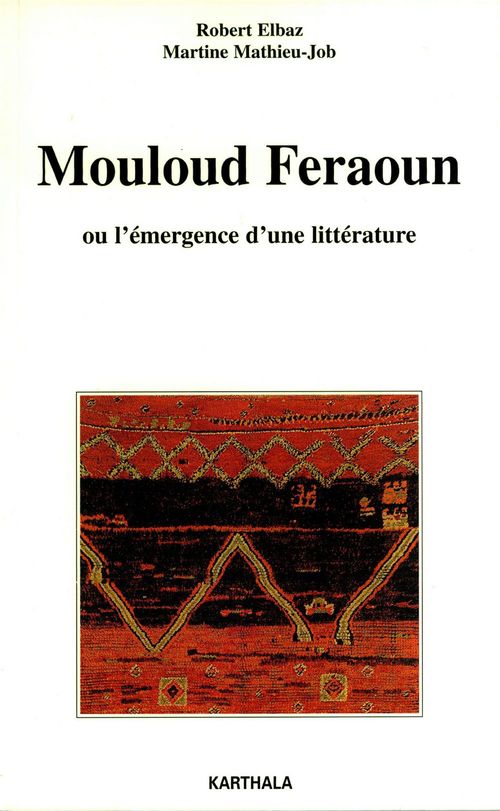 Couverture ebook de Mouloud Feraoun ou l'émergence d'une littérature, de Robert Elbaz, Martine Mathieu-Job