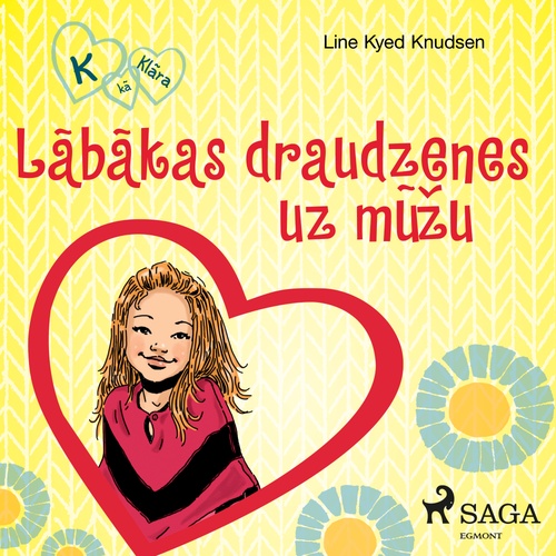 audiobook cover of K, ka Klara 1 - Labakas draudzenes uz muzu, by Line Kyed Knudsen