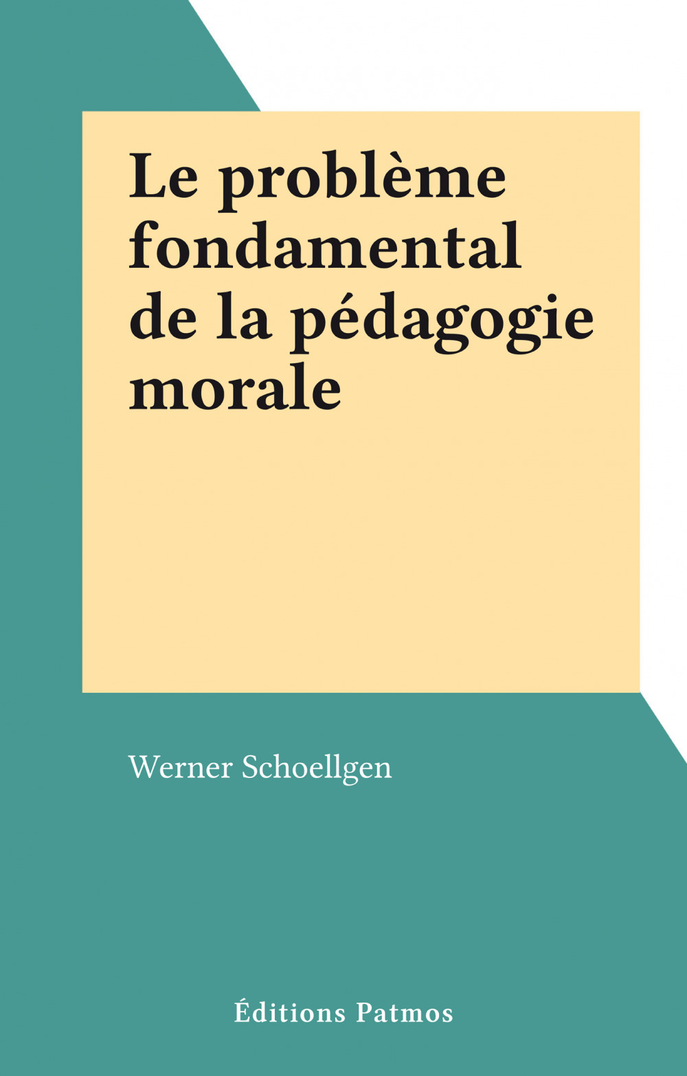 Couverture ebook de Le problème fondamental de la pédagogie morale, de Werner Schoellgen