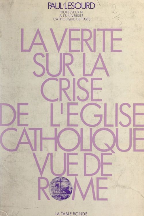 Couverture ebook de La vérité sur la crise de l'Église catholique vue de Rome, de Paul Lesourd