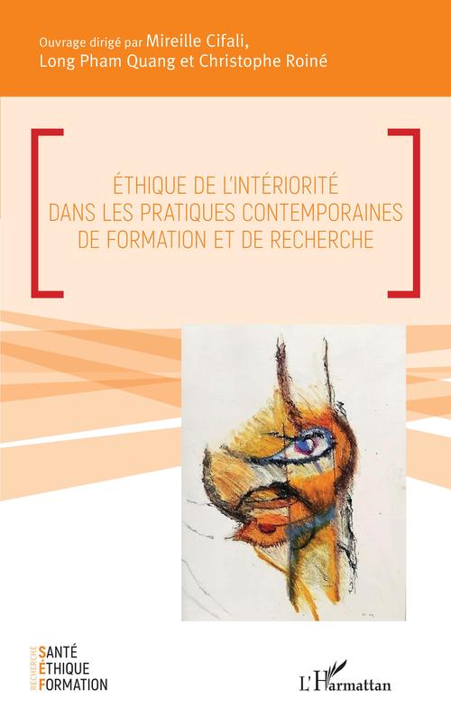 Couverture ebook de Éthique de l'intériorité dans les pratiques contemporaines de formation et de recherche, de Mireille Cifali, Long Pham Quang, Christophe Roiné