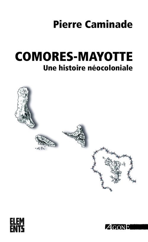 Couverture ebook de Comores-Mayotte, une histoire néocoloniale, de Pierre Caminade