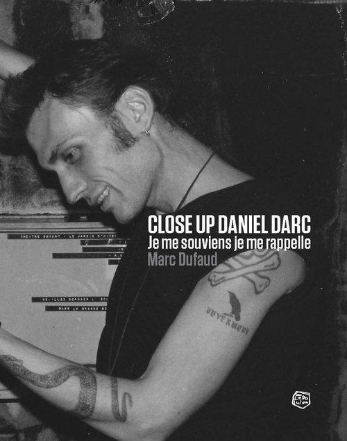ebook cover of Close Up Daniel Darc - Je me souviens, je me rappelle, by Marc Dufaud