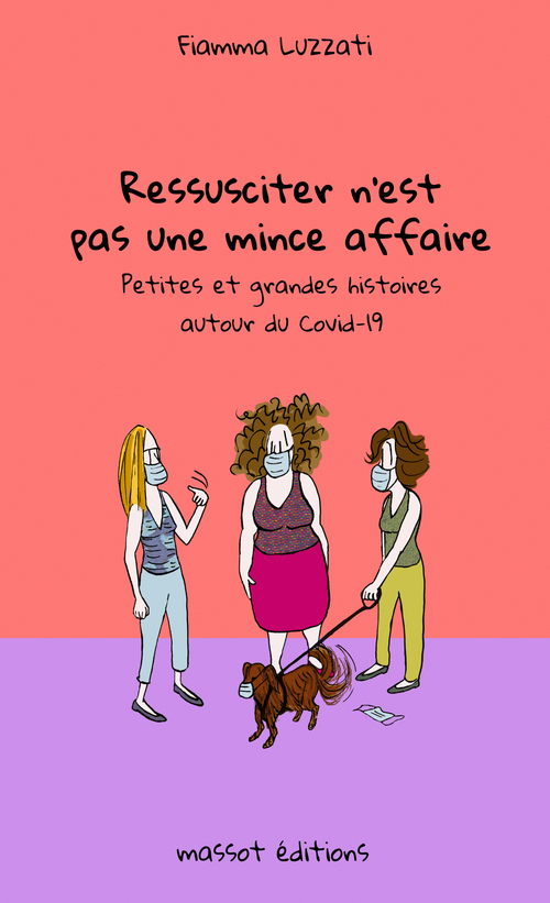 Couverture ebook de Ressusciter n'est pas une mince affaire - Petites et grandes histoires autour du Covid-19, de Fiamma Luzzati