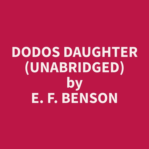 audiobook cover of Dodos Daughter (Unabridged), by E. F. Benson