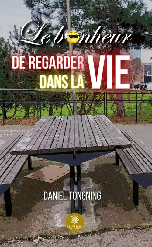 Couverture ebook de Le bonheur de regarder dans la vie, de Daniel Tongning