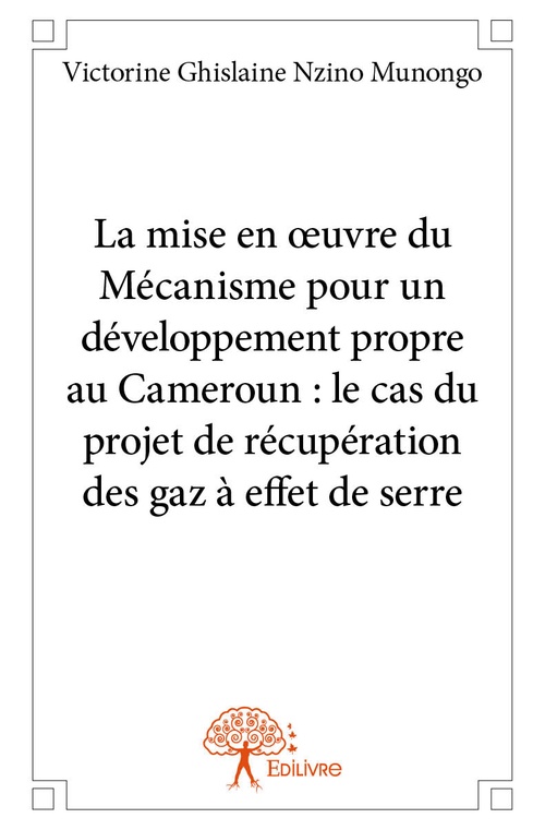 Couverture ebook de La mise en oeuvre du Mécanisme pour un développement propre au Cameroun, de Victorine ghislaine Nzino munongo