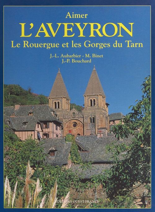 Couverture ebook de L'Aveyron, le Rouergue et les Gorges du Tarn, de Jean-Luc Aubarbier, Michel Binet