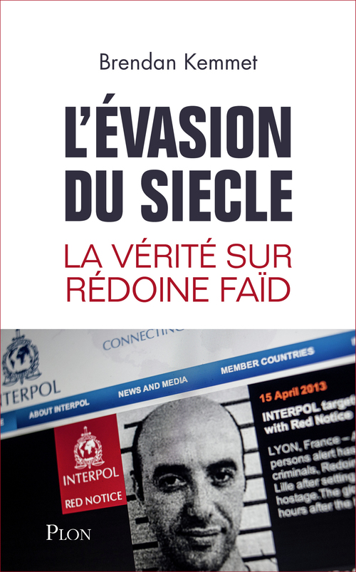 Couverture ebook de L'évasion du siècle - La vérité sur Rédoine Faïd, de Brendan Kemmet