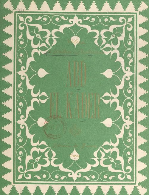 ebook cover of Abd el Kader, by Philippe D'Estailleur-Chanteraine